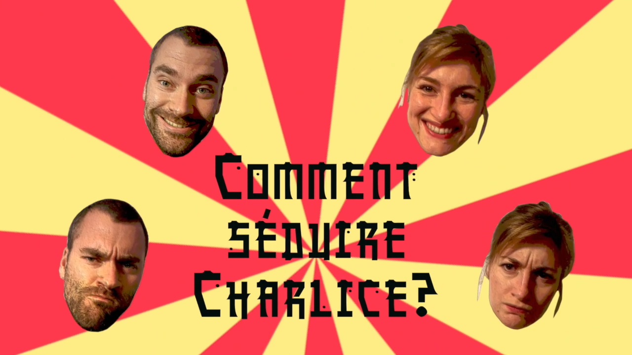 Comment séduire Charlice